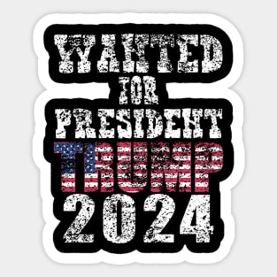 WANTED FOR PRESIDENT Sticker